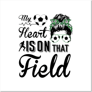 Soccer Mom - Soccer Mom My heart is on that field Posters and Art